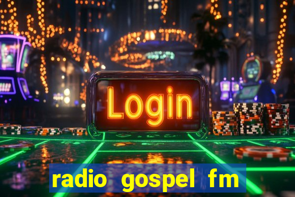 radio gospel fm salvador bahia